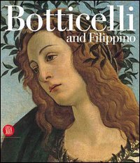 Botticelli and Filippino - Passion and Grace in Fifteenth-Century Florentine Painting