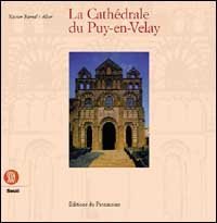 La cath&eacute;drale du Puy-en-Velay - Ediz. francese