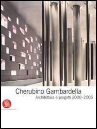 Cherubino Gambardella - Architettura e progetti 2000-2005