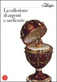 La collezione di argenti e oreficerie