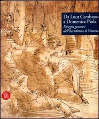 Da Luca Cambiaso a Domenico Piola - Disegni genovesi dell'Accademia di Venezia