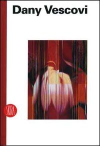 Dany Vescovi - Pneuma. Catalogo della mostra (San Marino, 10 giugno-16 luglio 2006)