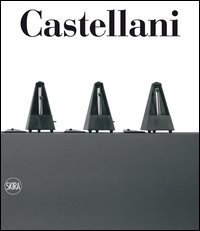 Enrico Castellani - Catalogo ragionato 1955-2005. Ediz. italiana e inglese