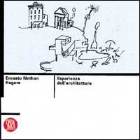 Ernesto Nathan Rogers. Esperienza dell'architettura