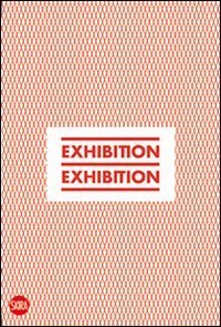 Exhibition, exhibition - Ediz. italiana e inglese