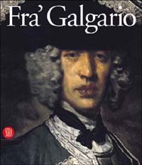 Fra' Galgario - Le seduzioni del ritratto nel '700 europeo