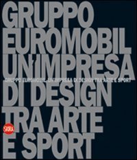 Gruppo Euromobil - Un'impresa di design tra arte e sport
