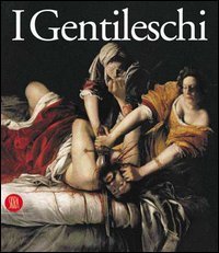 I Gentileschi - Orazio e Artemisia