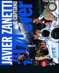 Javier Zanetti. Il Capitano