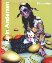 Karin Andersen - Z-Movies. Catalogo della mostra (San Marino, 22 luglio-8 ttobre 2006)