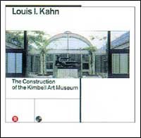 Louis Kahn - La costruzione del Kimbell art museum
