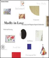 Madly in love - The Luigi and Peppino Agrati collection