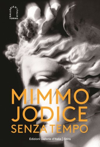 Mimmo Jodice. Senza tempo