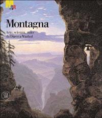 Montagna - Arte, scienza, mito da D&uuml;rer a Warhol