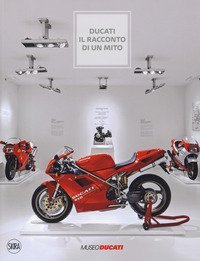 Museo Ducati. Storia e futuro