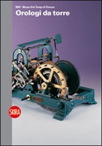 Orologi da torre - MAT. Museo Arte Tempo di Clusone