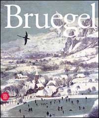 Pieter Bruegel il Vecchio al Kunsthistorisches Museum di Vienna - Ediz. inglese