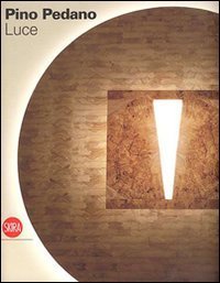 Pino Pedano - Luce di vita nuova. Ediz. italiana e inglese