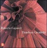 Roberto Capucci - Timeless creativity