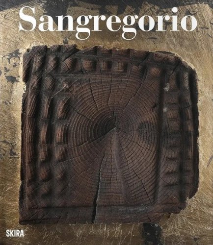 Sangregorio. Catalogo ragionato delle sculture. Ediz. italiana e inglese