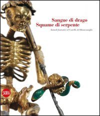 Sangue di drago squame di serpente. Animali fantastici al castello del Buonconsiglio