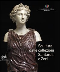 Sculture dalle collezioni Santarelli e Zeri