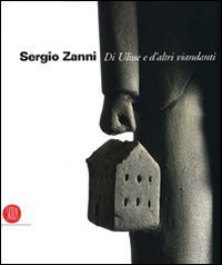 Sergio Zanni - Di Ulisse e d'altri viandanti