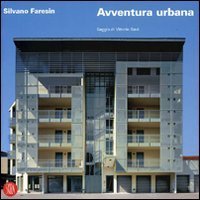 Silvano Faresin - Avventura urbana. Ediz. italiana e inglese