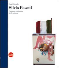 Silvio Pasotti - Catalogo ragionato della pittura
