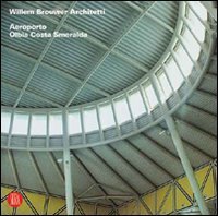 Willem Brouwer Architetti - Aereoporto Olbia Costa Smeralda. Ediz. italiana e inglese