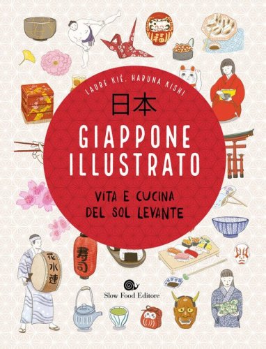 Giappone illustrato. Vita e cucina del Sol Levante