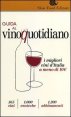 Guida al vino quotidiano - I migliori vini d'Italia a meno di 10 euro in cantina