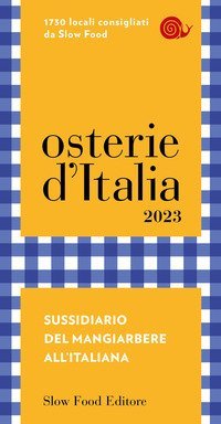 Osterie d'Italia 2023. Sussidiario del mangiarbere all'italiana