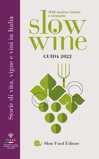 Slow wine 2022. Storie di vita, vigne, vini in Italia