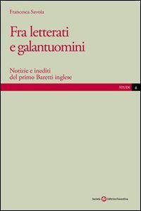Fra letterati e galantuomini - Notizie e inediti del primo Baretti inglese