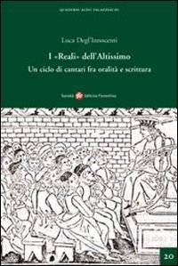I &laquo;Reali&raquo; dell'Altissimo. Un ciclo di cantari fra oralit&agrave; e scrittura