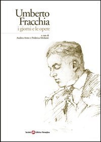 Umberto Fracchia - I giorni e le opere
