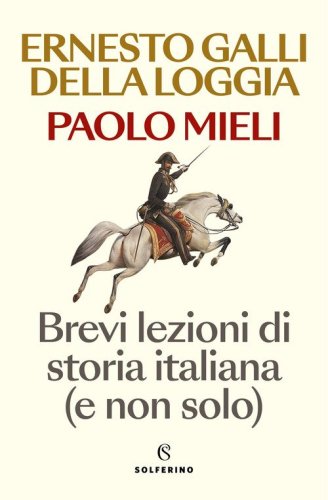 Brevi lezioni di storia italiana (e non solo)