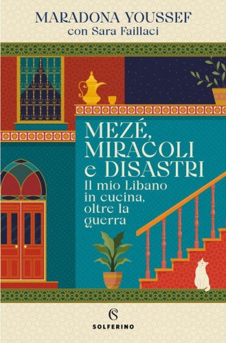 Mez&eacute;, miracoli e disastri. Il mio Libano in cucina, oltre la guerra