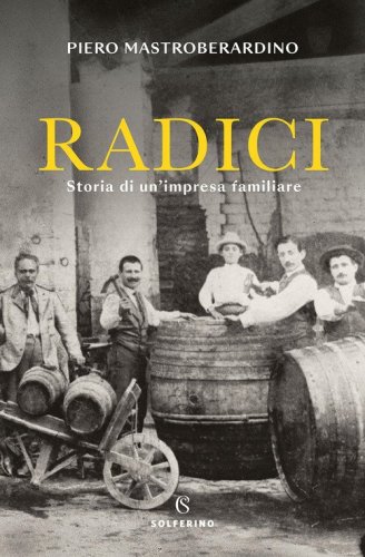 Radici. Storia di un'impresa familiare