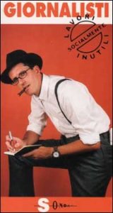 Giornalisti - Il mestiere pi&ugrave; antico del mondo