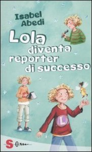 Lola diventa reporter di successo