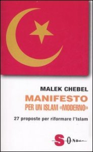 Manifesto per un Islam &laquo;moderno&raquo;. 27 proposte per riformare l'Islam
