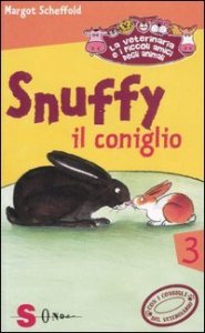 Snuffy il coniglio. La veterinaria e i piccoli amici degli animali