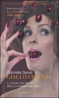 Giallo ciliegia. La nuova inchiesta della commissaria Lol&igrave;