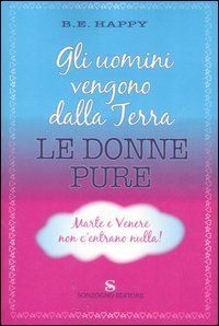Gli uomini vengono dalla Terra - Le donne pure. Marte e Venere non c'entrano nulla