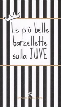 Le pi&ugrave; belle barzellette sulla Juve