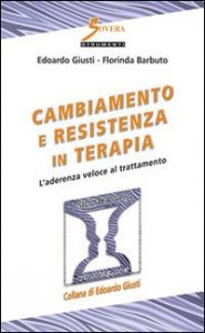 Cambiamento e resistenza in terapia. L'aderenza veloce al trattamento