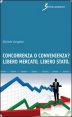 Concorrenza o convenienza? Libero mercato, libero Stato
