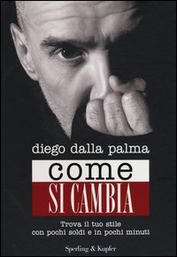 Come si cambia. Trova il tuo stile con pochi soldi e in pochi minuti